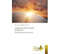 La guerre dans l'ancien testament: Quelques pistes de réflexion