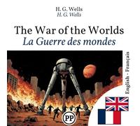 La Guerre des mondes: Édition bilingue ligne à ligne anglais-français