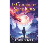 La Guerre des Sept Lunes: L'Intégrale