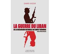 La guerre du Liban: De la dissension nationale au conflit régional (1975-1982)