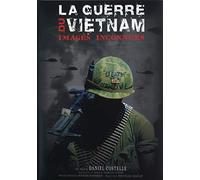 La Guerre du Vietnam : Images inconnues