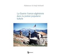 La Guerre franco algérienne dans la Poesie pupulaire kabyle