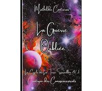 La Guerre Oubliée: Le Cycle de la Terre Surveillée, tome 4/-1 : Cantique des Commencements