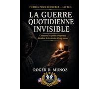 LA GUERRE QUOTIDIENNE INVISIBLE: Comment les petits compromis décident de la victoire à long terme: 6