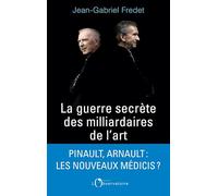 La guerre secrète des milliardaires de l'art