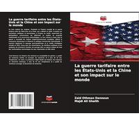 La guerre tarifaire entre les États-Unis et la Chine et son impact sur le monde