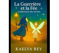 la Guerrière et la Fée- L'héritage des Dunes