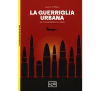 La guerriglia urbana. Da Stalingrado all'Iraq - Di Marco Louis
