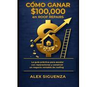 La Guía: CÓMO GANAR $100K EN ROOF REPAIRS: como hacer dinero en las reparaciones de techos