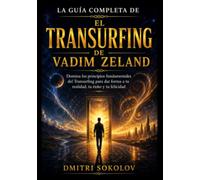 La Guía completa del Transurfing de Vadim Zeland
