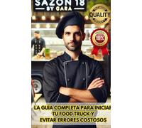 LA GUÍA COMPLETA PARA INICIAR TU FOOD TRUCK Y EVITAR ERRORES COSTOSOS