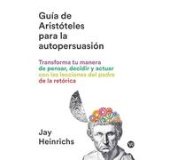 La guía de Aristóteles para la autopersuasión