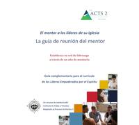 La guía de reunión del mentor: Guía complementaria para el currículo de los Líderes Empoderados por el Espíritu