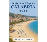 La Guía de Viaje de Calabria 2026: Descubre los tesoros escondidos desde las costas hasta los pueblos de montaña