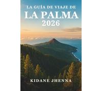 LA GUÍA DE VIAJE DE LA PALMA 2026: Experiencia en el corazón de las Islas Canarias