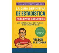 La Guía Definitiva de Estadística para Datos Agrupados