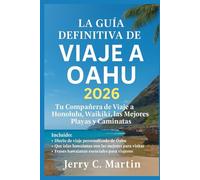 La Guía Definitiva de Viaje a Oahu 2026: Tu Compañero de Viaje Ideal a Honolulu, Waikīkī, las Mejores Playas y Rutas de Senderismo