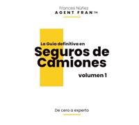 La Guía definitiva en Seguros de Camiones: Vol. 1 I De Cero a Experto