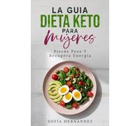 La Guía Dieta Keto Para Mujeres: Pierde Peso y Recupera tu Energía