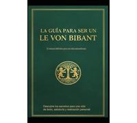 LA GUÍA PARA SER UN LE VON BIBANT