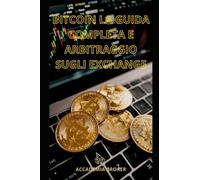 LA GUIDA COMPLETA A BITCOIN E ARBITRAGGIO SUGLI EXCHANGE: ACCADEMIA BROKER