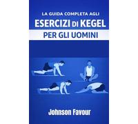 La guida completa agli esercizi di Kegel per gli uomini