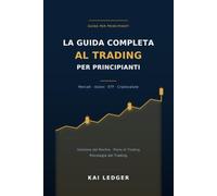 La Guida Completa al Trading per Principianti: Mercati, Criptovalute, ETF e Strumenti Finanziari