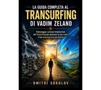 La guida completa al transurfing di Vadim Zeland