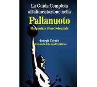La Guida Completa all'alimentazione nella Pallanuoto - Correa - 2014