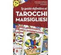 La guida definitiva ai tarocchi marsigliesi - Morsucci Anna Maria