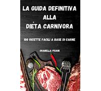 LA GUIDA DEFINITIVA ALLA DIETA CARNIVORA