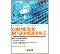 La guida del Sole 24 Ore al commercio internazionale. Competenze e obiettivi di internazionalizzazione delle imprese italiane