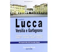 La guida di Lucca, Versilia e Garfagnana