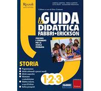 LA GUIDA DIDATTICA Fabbri-Erickson 1°2°3° STORIA - Ediz. 2019 Scuola Primaria