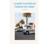 La guida essenziale per l'acquisto del camper
