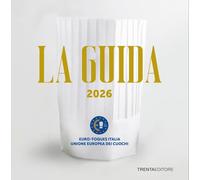 La Guida Euro-Toques Italia 2026. Ediz. italiana e inglese - [Trenta Editore]