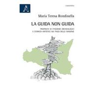 La guida non guida. Proposte di itinerari archeologici e storico-artistici nei paesi delle Madonie