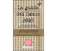 La guida (oro) dei Grass 2015. Atlante del turismo enogastronomico piacentino