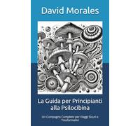 La Guida per Principianti alla Psilocibina: Un Compagno Completo per Viaggi Sicuri e Trasformativi
