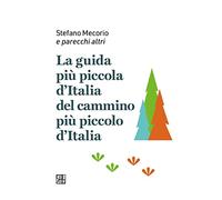 La guida più piccola d'Italia del cammino più piccolo d'Italia
