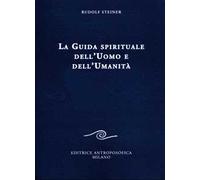 La guida spirituale dell'uomo e dell'umanità
