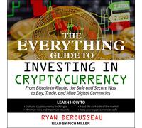 La guida Tutto per investire in criptovaluta: da Bitcoin a Ripple, il modo sicuro e protetto per acquistare, scambiare e minare valute digitali