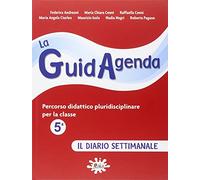 La guidagenda. Percorso didattico pluridisciplinare. Il diario settimanale. Per la 5ª classe elementare. Con CD-ROM