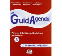 La guidagenda. Percorso didattico pluridisciplinare. Lo schedario operativo. Per la 3ª classe elementare