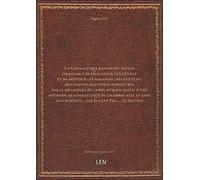 La Gymnastique raisonnée, moyen infaillible de prolonger l'existence et de prévenir les maladies ; n