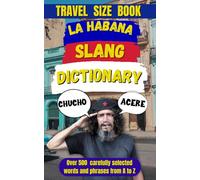 La Habana Slang Dictionary: Decoding the Vibrant Language of Cuba’s Capital: 16