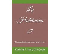 La Habitación 27: El expediente que nunca se cerró.