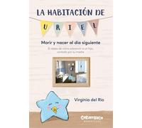 La habitación de Uriel: Morir y nacer al día siguiente
