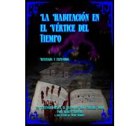 La Habitación en el Vértice del Tiempo