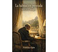 La habitación prestada: Vida en el margen